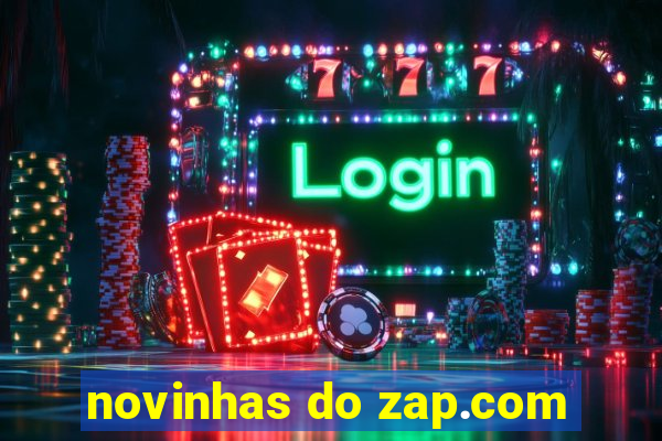 novinhas do zap.com